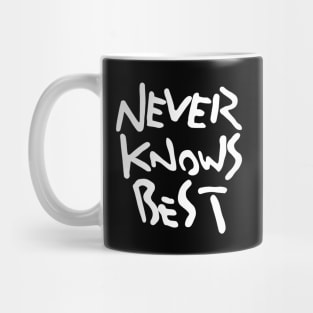 Never knows best / Front and back Mug